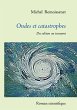 Ondes et catastrophes - Bild 1