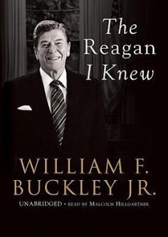 The Reagan I Knew - Jr, William F Buckley