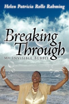 Breaking Through My Invisible Bubble - Rahming, Helen Patricia Rolle
