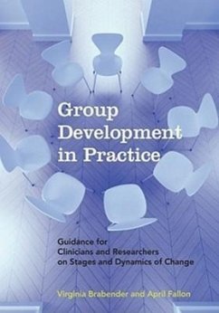 Group Development in Practice: Guidance for Clinicians and Researchers on Stages and Dynamics of Change - Brabender, Virginia; Fallon, April E.