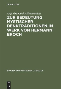Zur Bedeutung mystischer Denktraditionen im Werk von Hermann Broch - Grabowsky-Hotamanidis, Anja