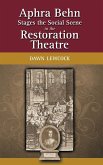 Aphra Behn Stages the Social Scene in the Restoration Theatre