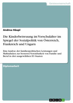 Die Kinderbetreuung im Vorschulalter im Spiegel der Sozialpolitik von Österreich, Frankreich und Ungarn