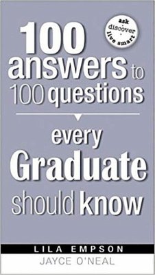 100 Answers Every Grad Should Know - Empson, Lila