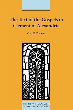 The Text of the Gospels in Clement of Alexandria - Cosaert, Carl P.