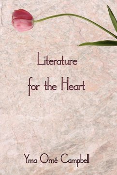 Literature for the Heart - Campbell, Yma Orne