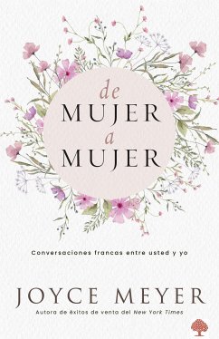de Mujer a Mujer: Conversaciones Francas Entre Usted Y Yo / Woman to Woman: Cand Id Conversations from Me to You - Meyer, Joyce