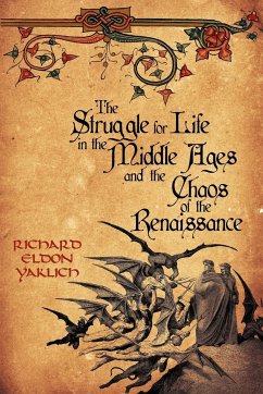 The Struggle for Life in the Middle Ages and the Chaos of the Renaissance