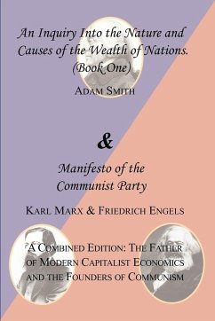 The Wealth of Nations (Book One) and the Manifesto of the Communist Party. a Combined Edition - Smith, Adam; Marx, Karl; Engels, Friedrich