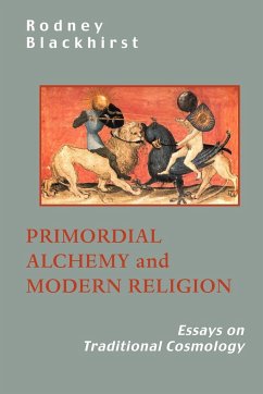 Primordial Alchemy and Modern Religion - Blackhirst, R.; Blackhirst, Rodney