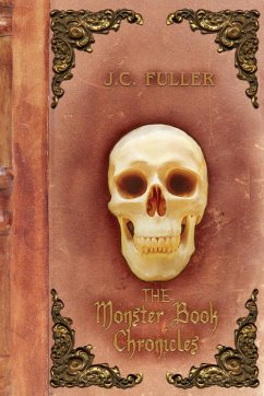 The Monster Book Chronicles - Fuller, J. C.
