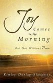Joy Comes in the Morning: But Not Without Peace
