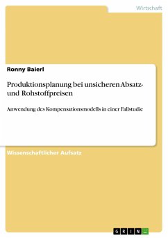 Produktionsplanung bei unsicheren Absatz- und Rohstoffpreisen - Baierl, Ronny