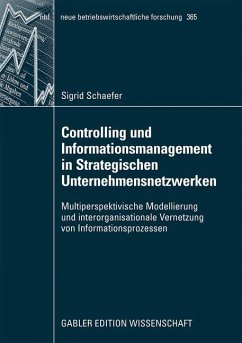 Controlling und Informationsmanagement in Strategischen Unternehmensnetzwerken - Schaefer, Sigrid