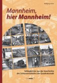 Mannheim, hier Mannheim!