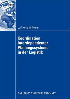 Koordination interdependenter Planungssysteme in der Logistik - Meier, Leif H.