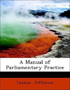 A Manual of Parliamentary Practice - Jefferson, Thomas