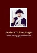 Seltsame Schicksale eines alten preußischen Soldaten - Beeger, Friedrich Wilhelm