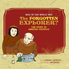 Who in the World Was the Forgotten Explorer? - Lambert, Lorene