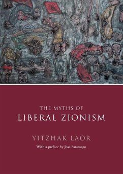 The Myths of Liberal Zionism - Laor, Yitzhak