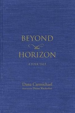 Beyond the Horizon: A Folk Tale - Carmichael, Dana