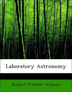 Laboratory Astronomy - Willson, Robert Wheeler