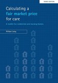 Calculating a Fair Market Price for Care: A Toolkit for Residential and Nursing Homes