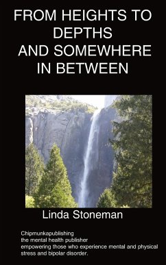 From Heights to Depths and Somewhere In Between - Stoneman, Linda