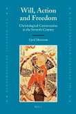 Will, Action and Freedom: Christological Controversies in the Seventh Century