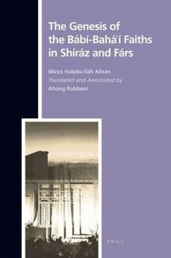 The Genesis of the Bábi-Bahá'í Faiths in Shíráz and Fárs - Rabbani, Ahang