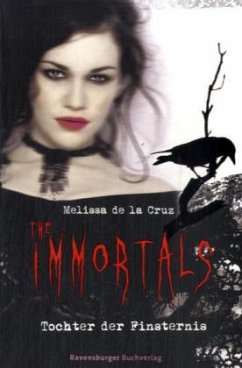 The Immortals - Tochter der Finsternis - De la Cruz, Melissa