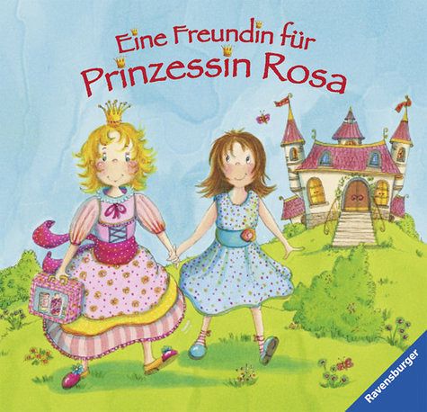 Eine Freundin für Prinzessin Rosa Eine Freundin für Prinzessin Rosa