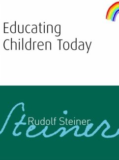 Educating Children Today - Steiner, Rudolf