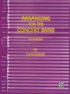 Arranging for the Concert Band - Erickson, Frank