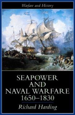 Seapower and Naval Warfare, 1650-1830 - Harding, Dr Richard;Harding, Richard