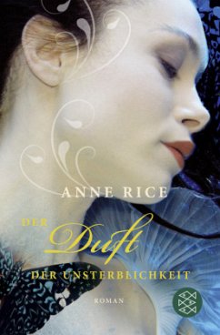 Der Duft der Unsterblichkeit - Rice, Anne