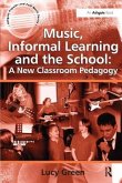 Music, Informal Learning and the School: A New Classroom Pedagogy