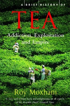 A Brief History of Tea - Moxham, Roy
