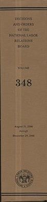 Decisions and Orders of the National Labor Relations Board, V. 348, August 31, 2006, Through December 29, 2006