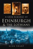 A Grim Almanac of Edinburgh & the Lothians