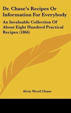 Dr. Chase's Recipes Or Information For Everybody - Chase, Alvin Wood