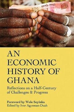 An Economic History of Ghana: Reflections on a Half-Century of Challenges and Progress - Agyeman-Duah, Ivor