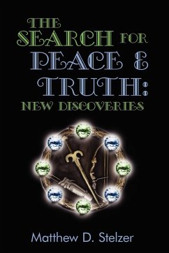 The Search for Peace and Truth - Stelzer, Matthew