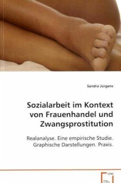 Sozialarbeit im Kontext von Frauenhandel und Zwangsprostitution - Jürgens, Sandra