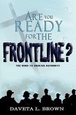 Are You Ready for The Frontline?