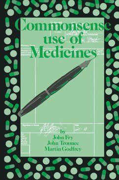 COMMONSENSE USE OF MEDICINES 1 - Fry, John; Trounce, J. R.; Godfrey, M.