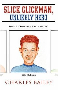 Slick Glickman, Unlikely Hero - Bailey, Charles