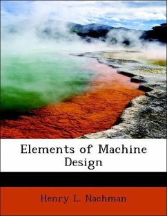 Elements of Machine Design - Nachman, Henry L.