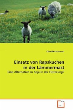 Einsatz von Rapskuchen in der Lämmermast - Euteneuer, Claudia