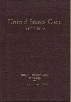 United States Code, 2006, V. 10, Title 16, Conservation, Sections 791 to End, to Title 17. Copyrights